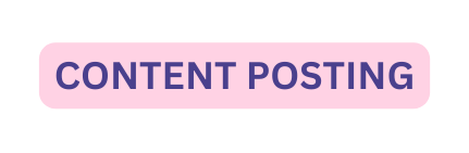 CONTENT POSTING