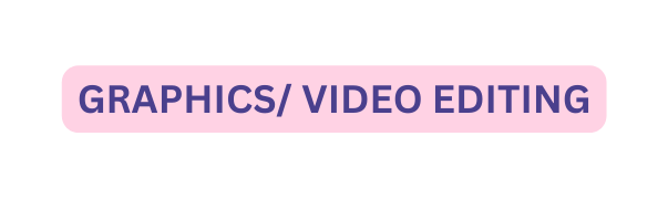GRAPHICS VIDEO EDITING